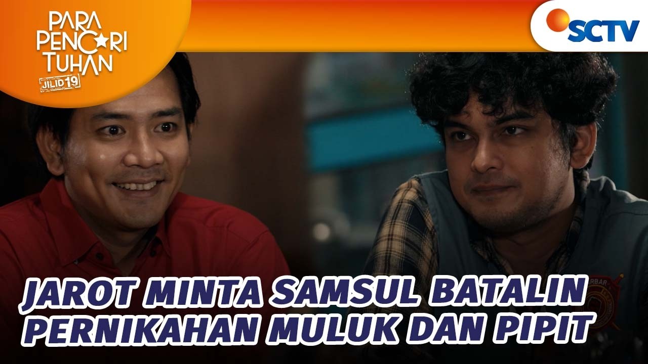 Jarot Minta Samsul Batalin Pernikahan Muluk dan Pipit | PPT Jilid 19 - Episode 27