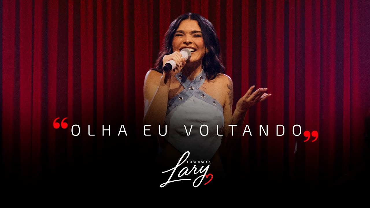 Lary | Olha Eu Voltando (Com Amor, Lary 2)