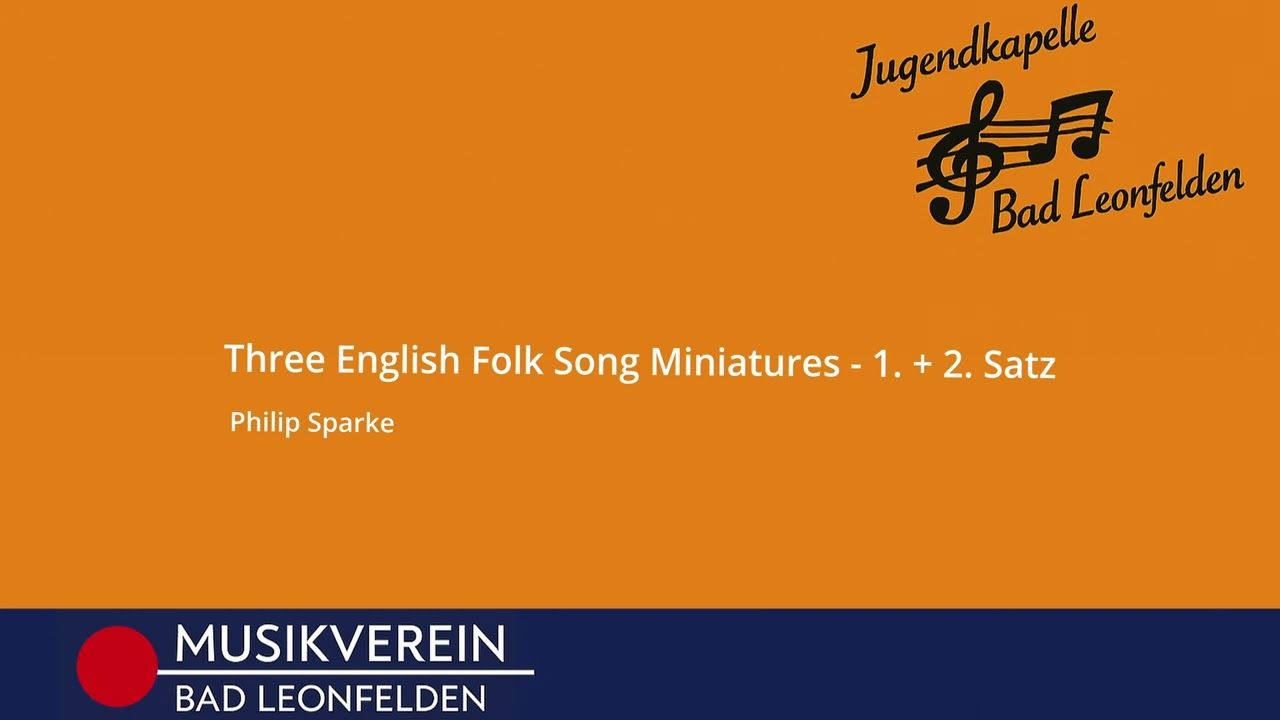 Three English Folk Song Miniatures   1  + 2  Satz - Jugendkapelle Bad Leonfelden