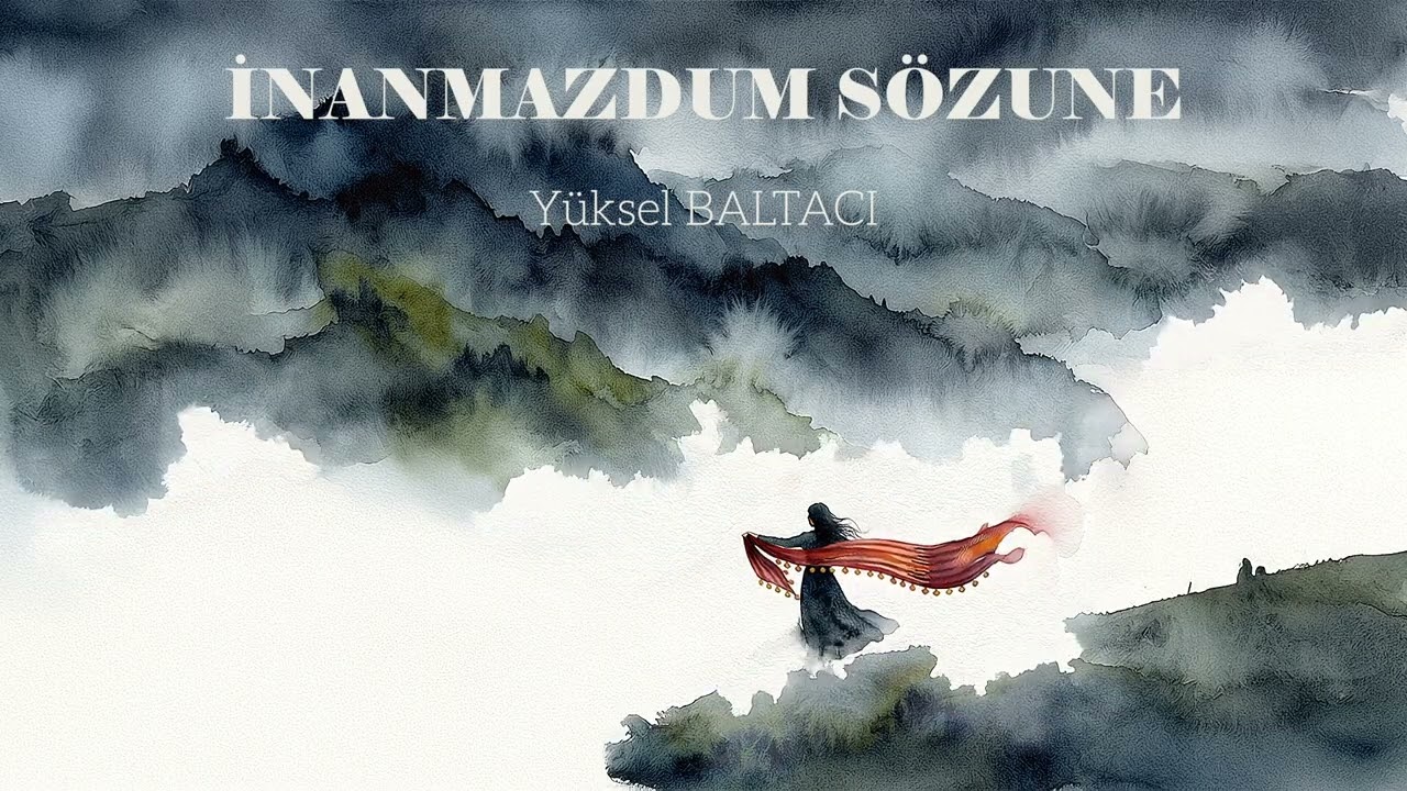 İNANMAZDUM SÖZUNE. / YÜKSEL BALTACI