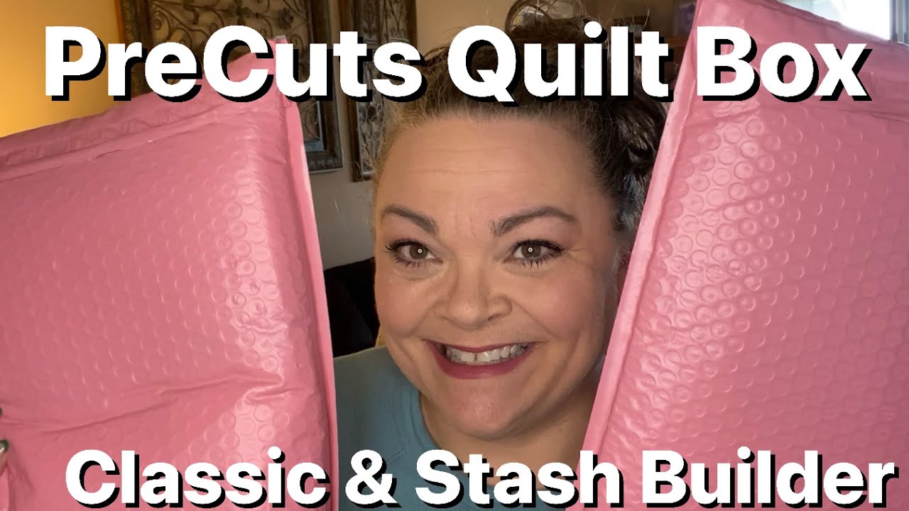 Precuts Quilt Box - Classic & Stash Builder - March 2024