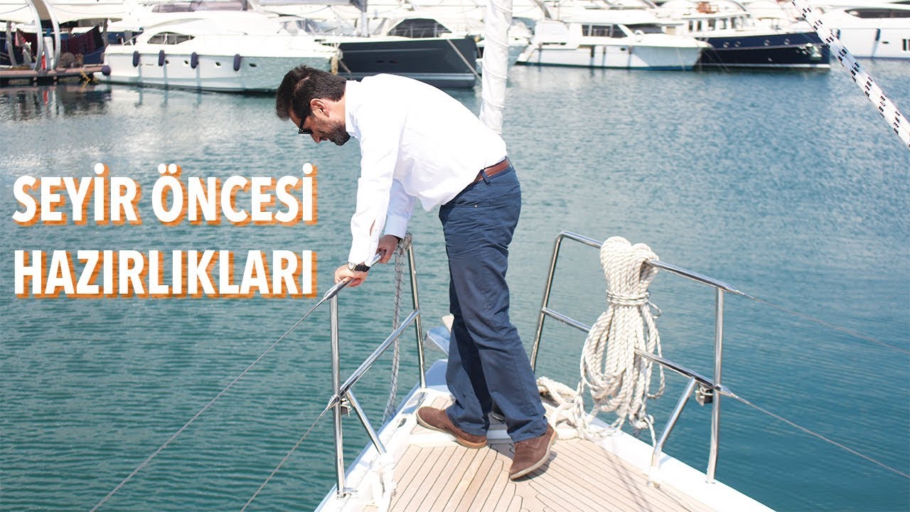 TEKNE SEYİR ÖNCESİ HAZIRLIKLARI (Seyir Hazırlıkları)