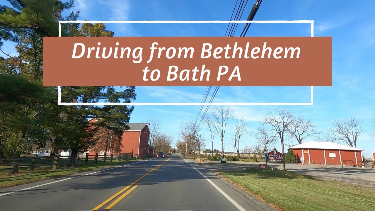 Driving from Bethlehem to Bath PA