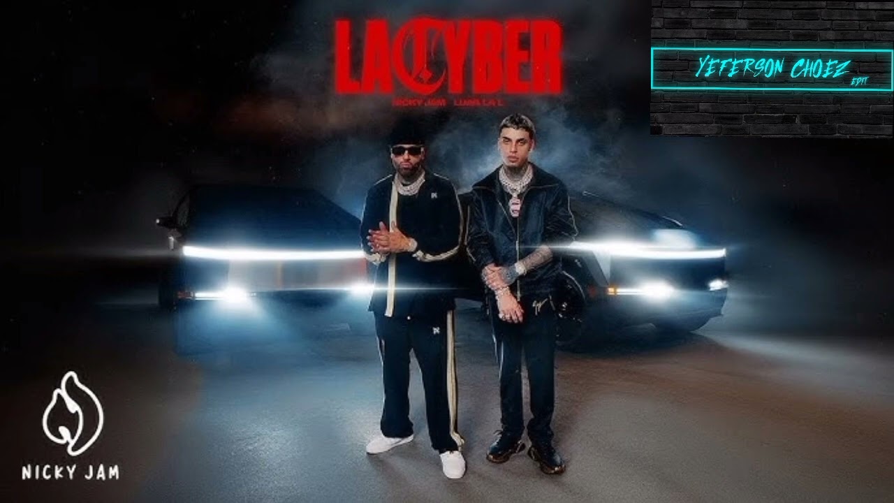 NICKY JAM FT. LUAR LA L = LA CYBER. (CleanVersión) [2024] - YC EDIT
