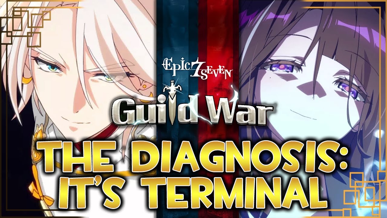 Epic Seven - The Diagnosis? It's Terminal - Guild Wars #12