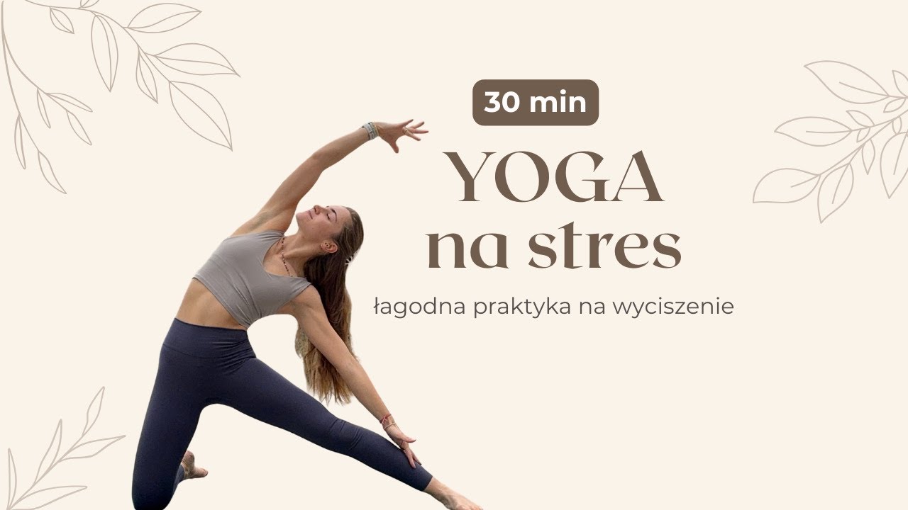 Joga na stres | 30 minut łagodnej praktyki na wyciszenie