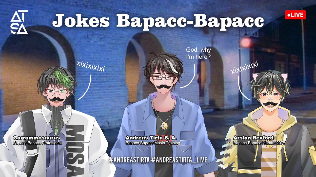 🔴【JOKES BAPACC-BAPACC】Latihan Menjadi Bapacc-Bapacc Handal (Collab w/ Mosa & Arslan)【Andreas Tirta】