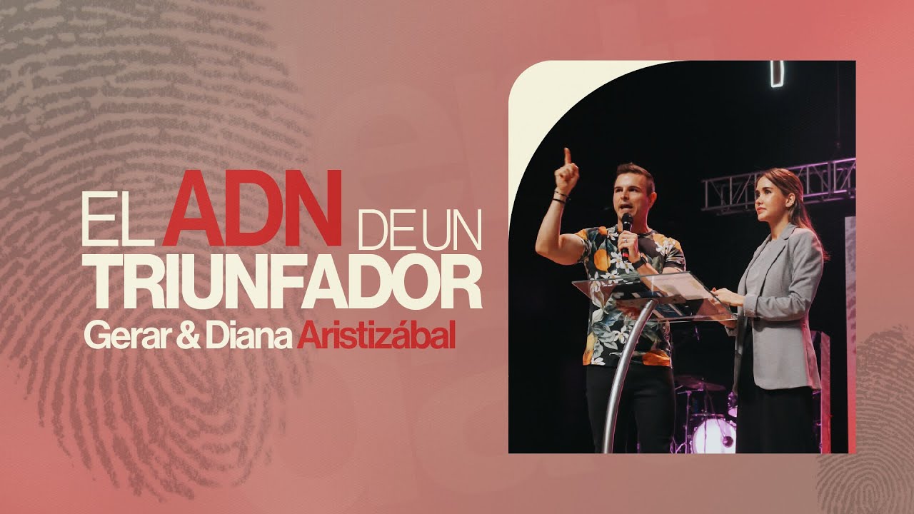 El ADN de un triunfador - Gerar y Diana Aristizábal - Misión Paz