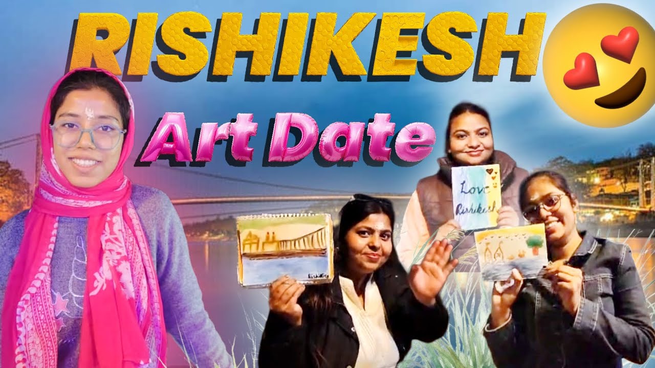 Art date in RISHIKESH 😍 