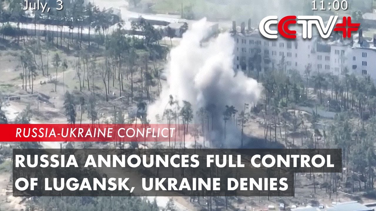 Russia Announces Full Control of Lugansk, Ukraine Denies