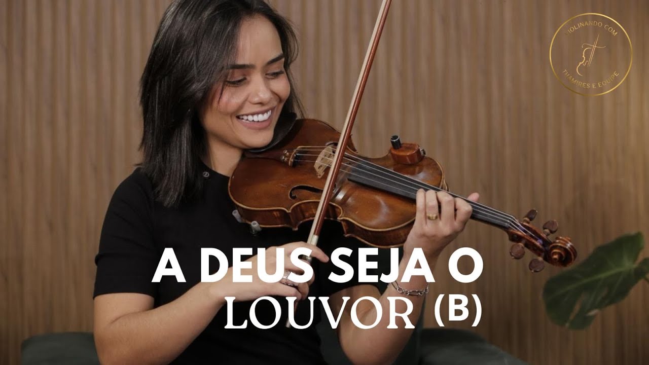 A Deus seja o louvor (B) - Arranjo violino 1 | Thamires Cunha 