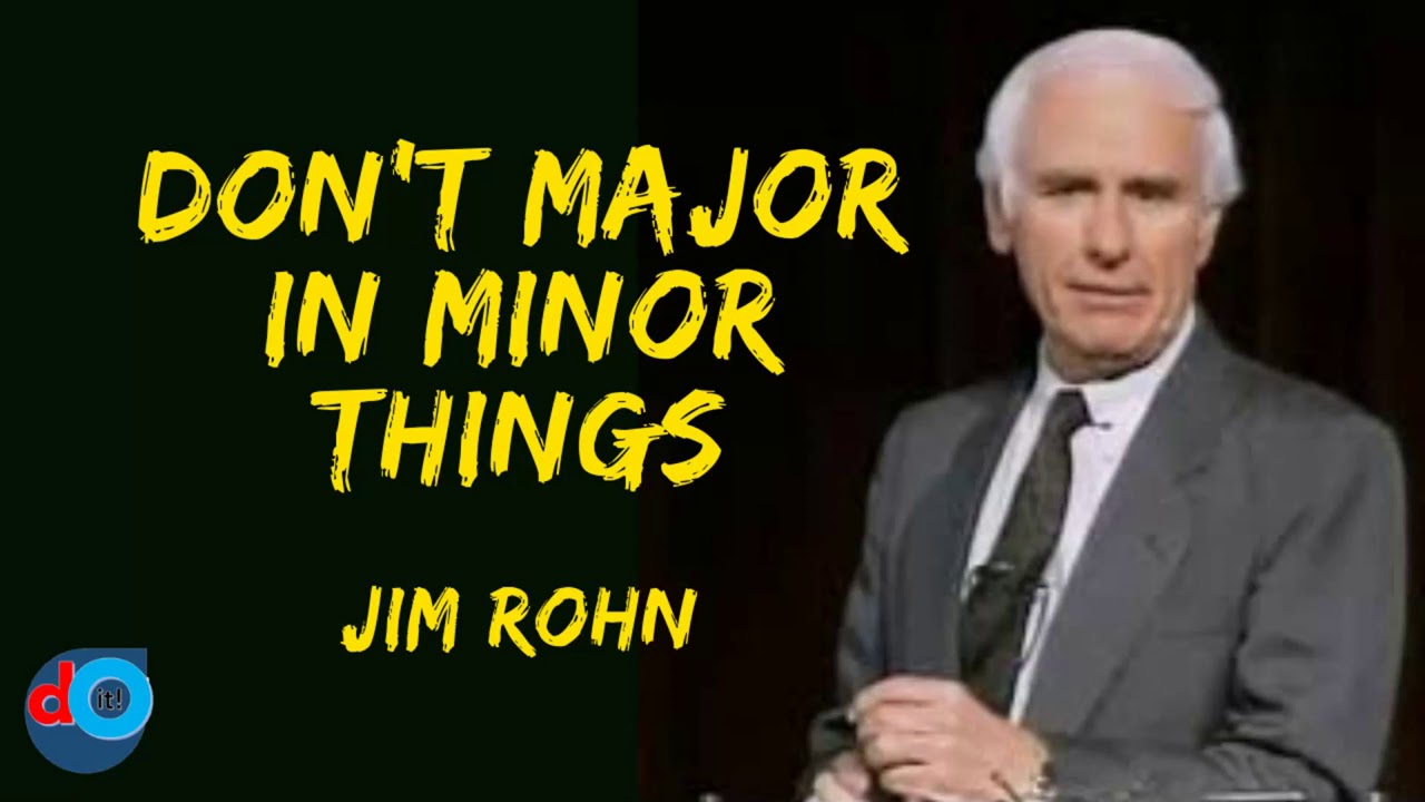 Jim Rohn - Dont spent major time on minor things (Time management)