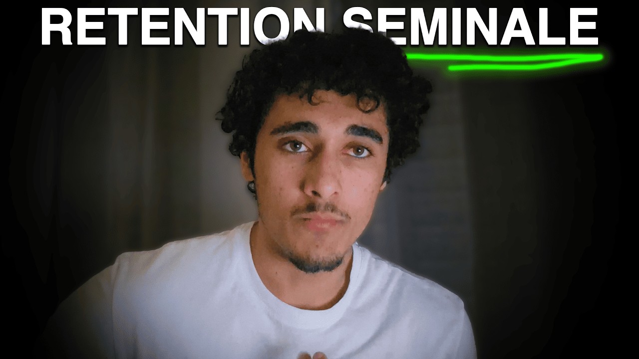 Comment la RETENTION SEMINALE m'a rendu ma vie.