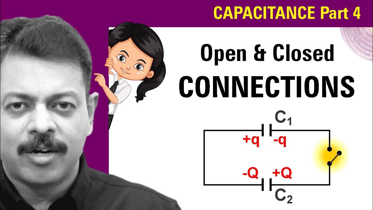 Capacitance Part 4 | Open & Closed Capacitor Connections | Onion Physics | Ashish Arora Sir