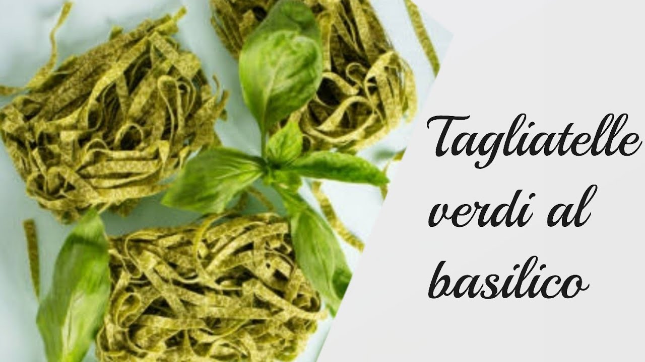 TAGLIATELLE VERDI AL BASILICO PREPARATE CON TRE METODI DIVERSI A MANO ALLA CHITARRA E CON LA .......