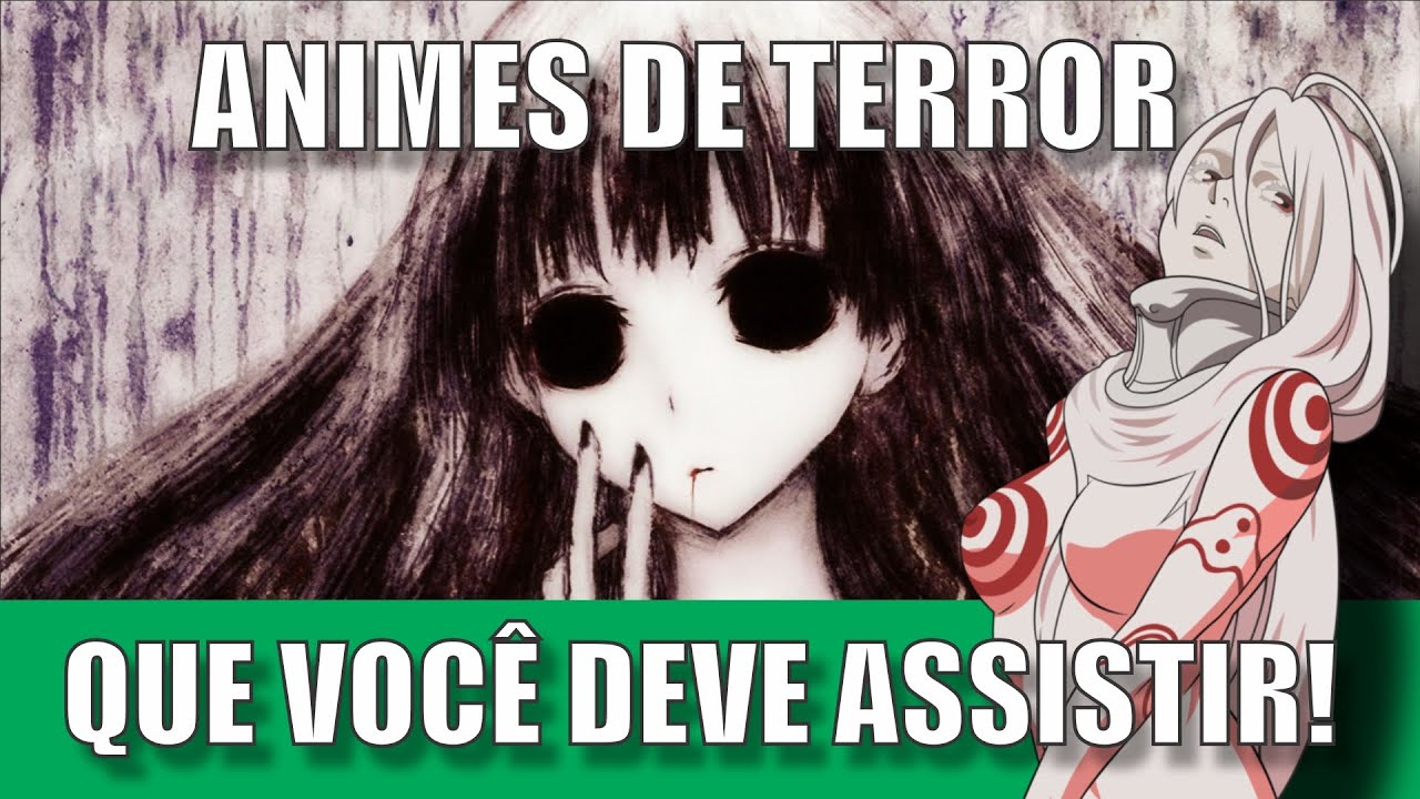 ANIMES DE TERROR que voc&ecirc; deve assistir - melhores animes