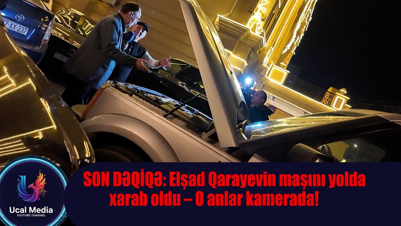SON DƏQİQƏ: Elşad Qarayevin maşını yolda xarab oldu – O anlar kamerada!