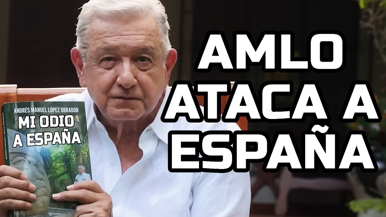 AMLO ataca a Espa&ntilde;a en su nuevo libro