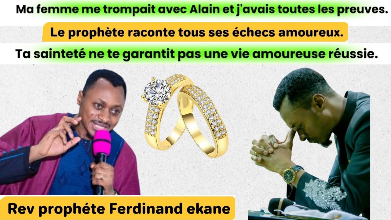 😭Prophéte Ferdinand ekane : Mes douleurs du mariage et des relations amoureuse