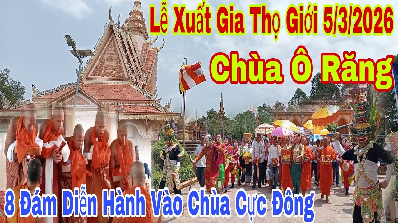 Lễ Xuất Gia Thọ Giới Tỳ Khưu/Chùa Khmer Ô Răng ( វត្តសាគគរីកេាះកើយ ) Long Sơn, Cầu Ngang 5/3/2026 