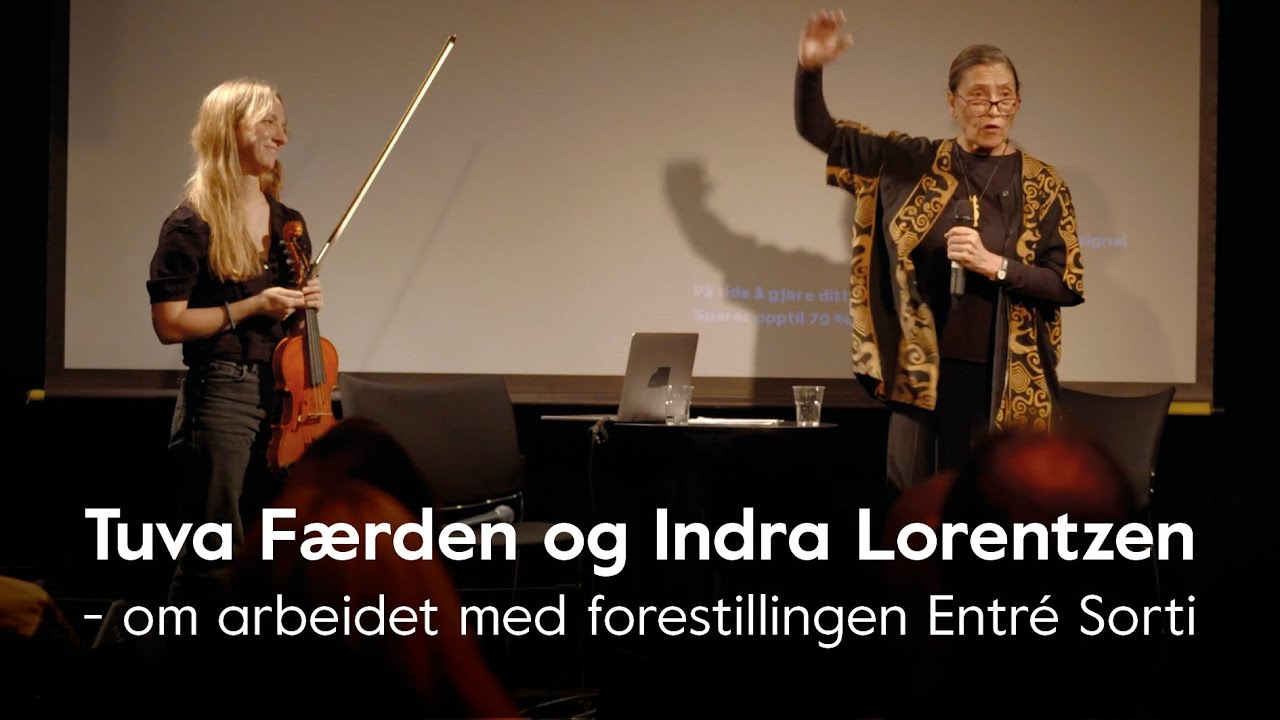 Tuva Færden og Indra Lorentzen – om arbeidet med Entré Sorti