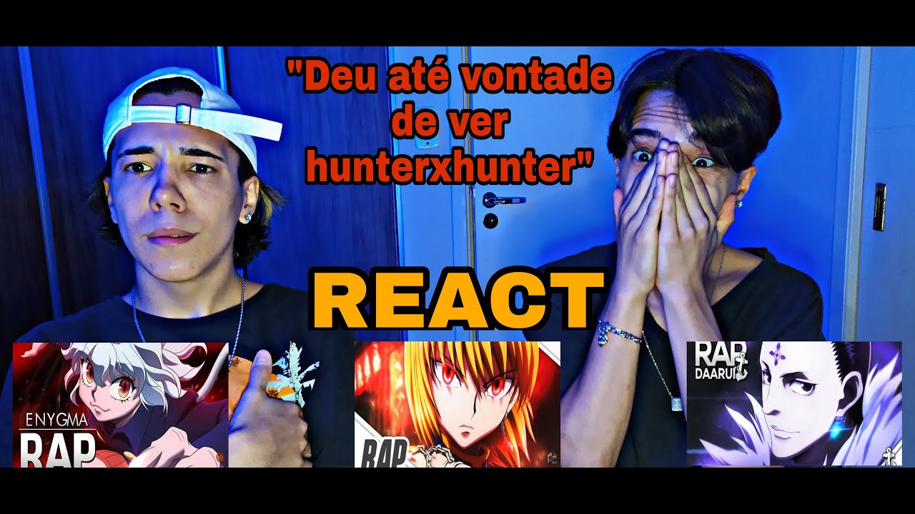 REACT - rap da Neferpitou | rap do kurapika | rap do chrollo | ( Enygma | Daarui | Basara)