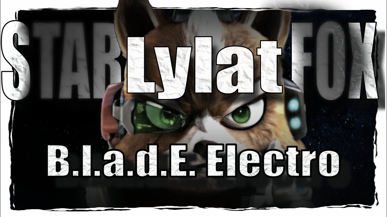 B.l.a.d.E. Electro - Lylat (Starfox Menu Titel) 02/2009