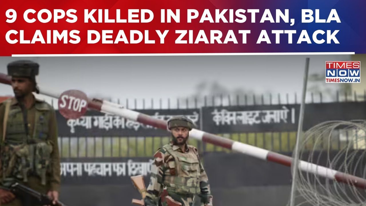 9 Police Personnel Killed In Pakistan's Ziarat | BLA Claims Responsibility, Probe Underway