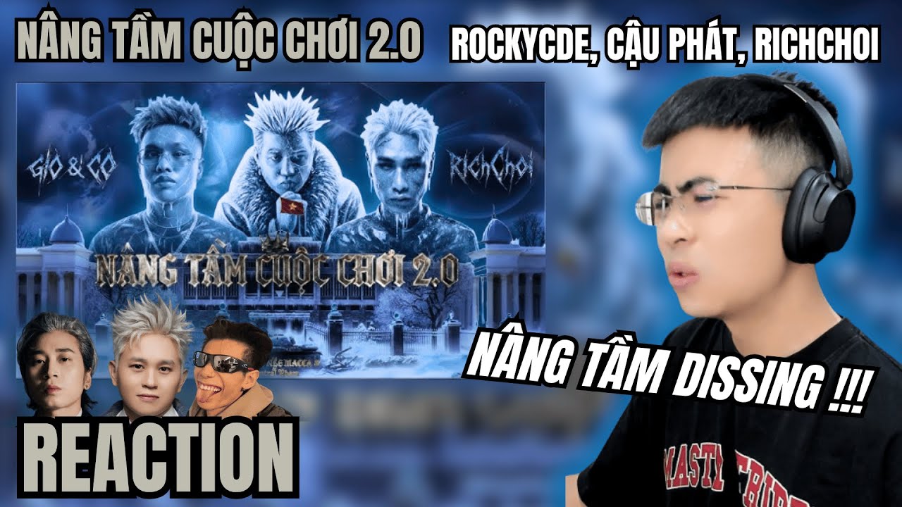 GIÓ & CÒ - NÂNG TẦM CUỘC CHƠI 2.0 (ft. RICHCHOI) | DISS BRAY, KARIK, MCK? | TRIPPY REACTION