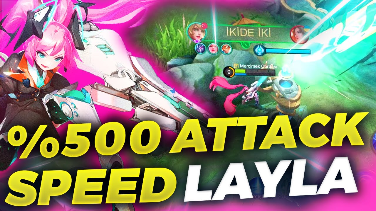 SIRALI MA&Ccedil;TA %500 ATTACK SPEED LAYLA BUİLDİ YAPTIM | Mobile Legends