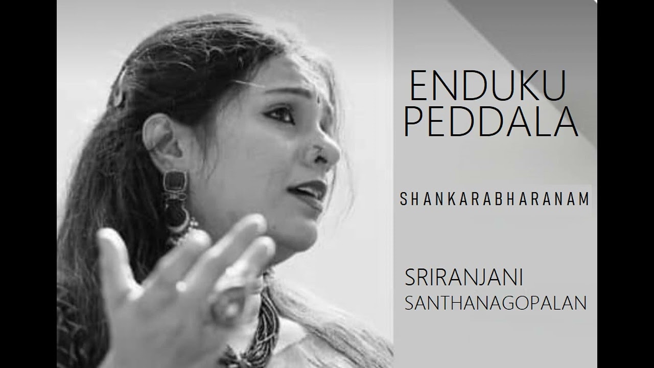 Enduku peddala / Shankarabaranam / Adi / Thyagaraja / Sriranjani Santhanagopalan