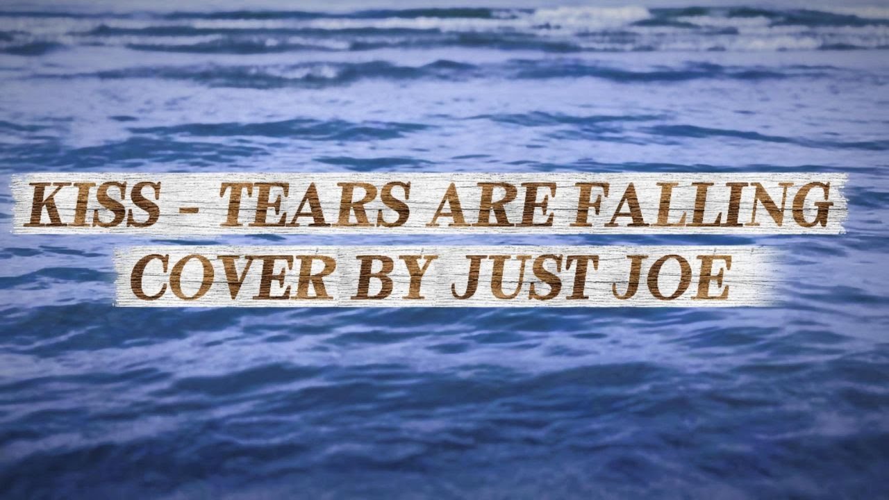 KISS – Tears Are Falling (Piano Cover by Just Joe | Lyric Video)