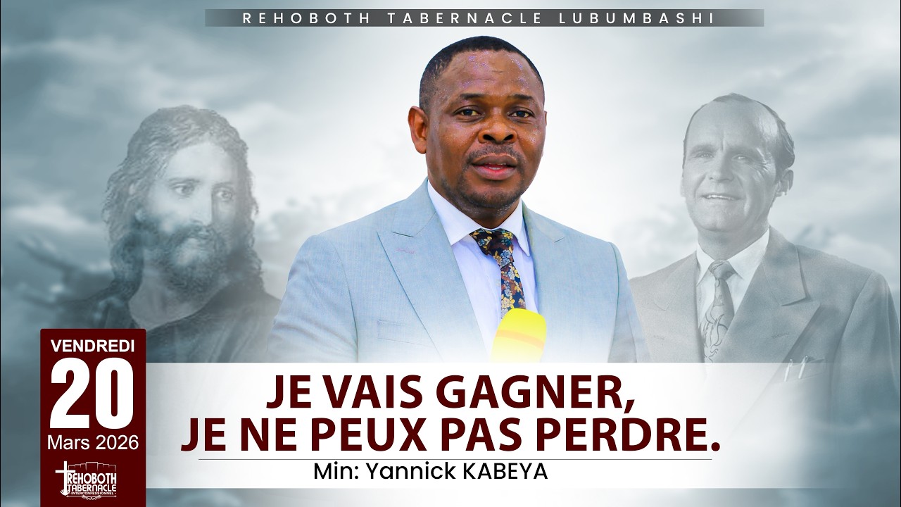 CULTE DE VENDREDI 20-03-2026 | JE VAIS GAGNER , JE NE PEUX PAS PERDRE  | Min : Yannick KABEYA