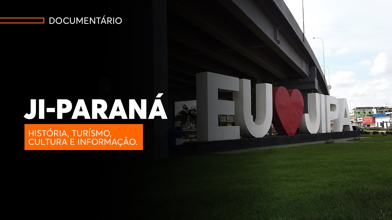 JI-PARANÁ NO CORAÇÃO DE RONDONIA | PRODUÇÃO EVOLUÇÃO MARKETING