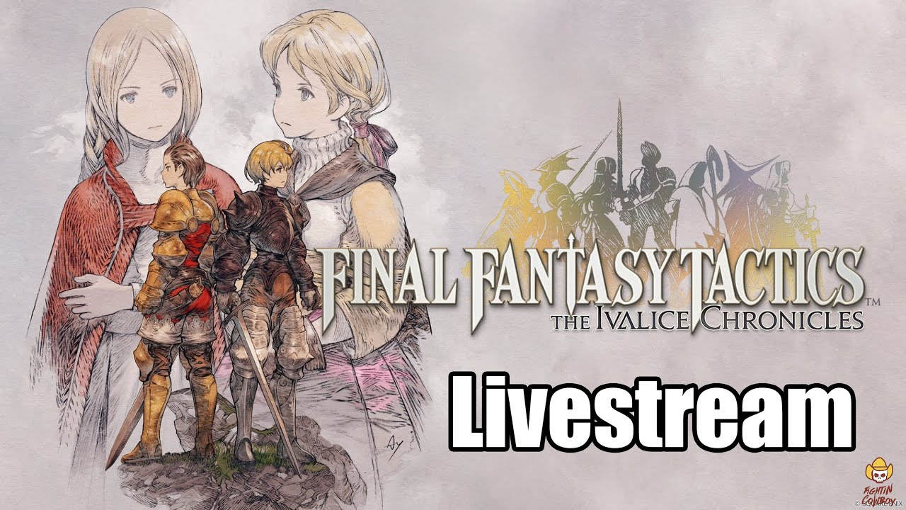 🔴Live - Final Fantasy Tactics: The Ivalice Chronicles - The Greatest Tactical RPG Ever