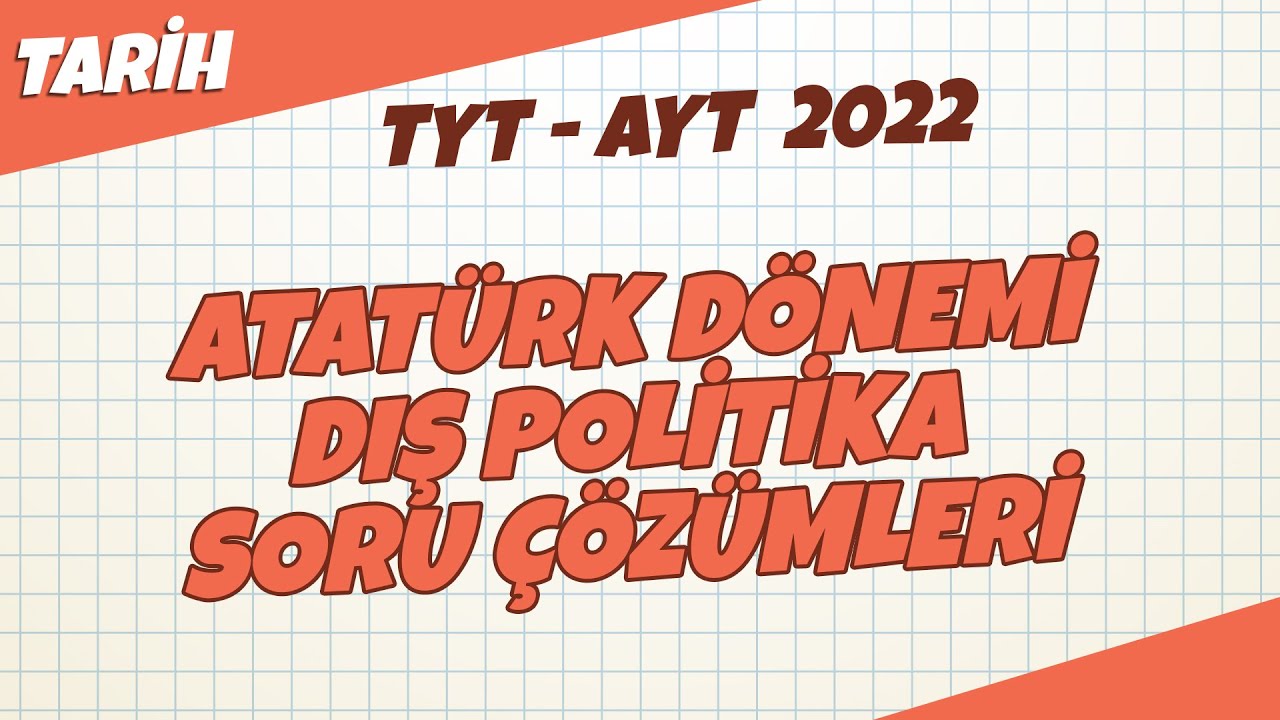 TYT - AYT Tarih - Atatürk Dönemi Dış Politika Soru Çözümleri | TYT - AYT Tarih 2022 #hedefekoş