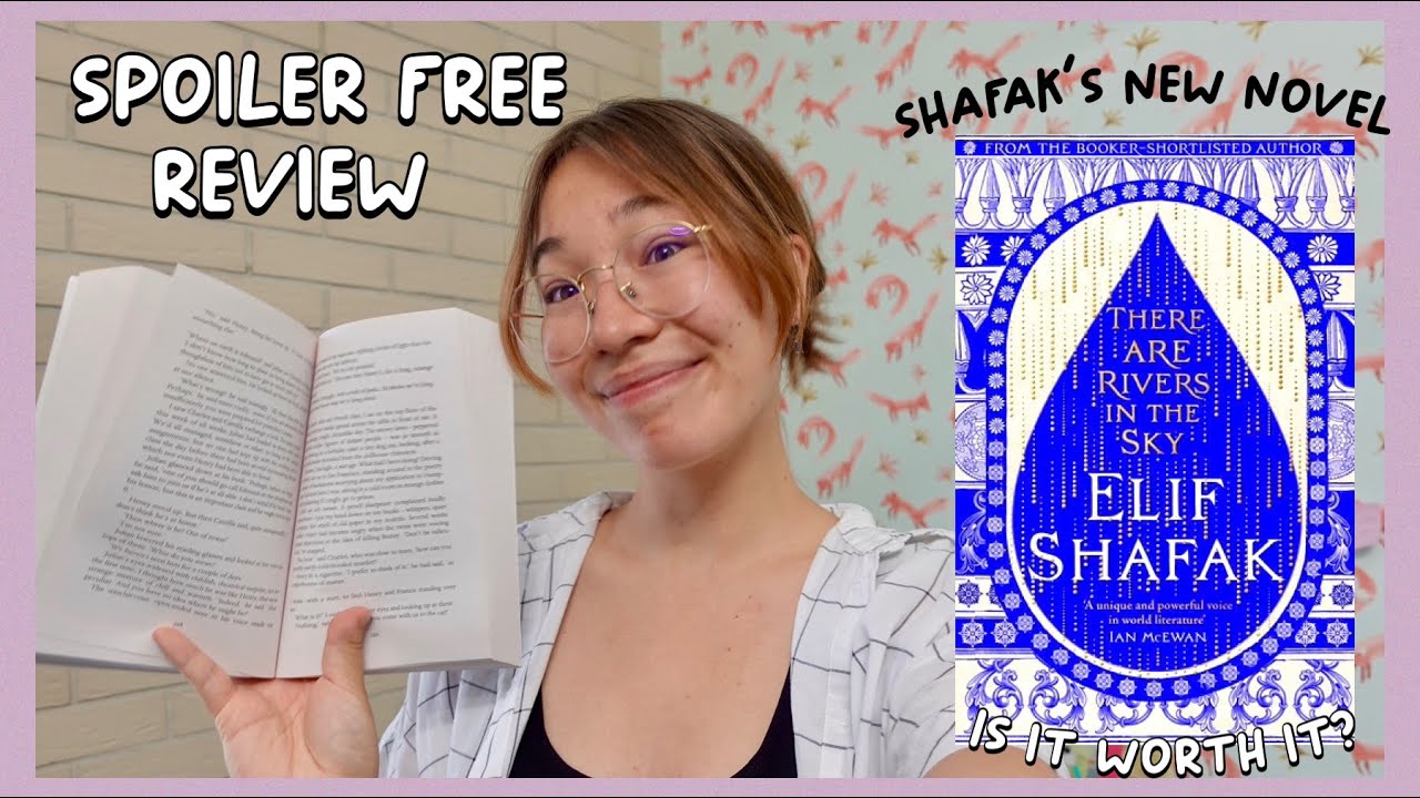 There Are Rivers In The Sky by Elif Shafak. Spoiler Free Review.