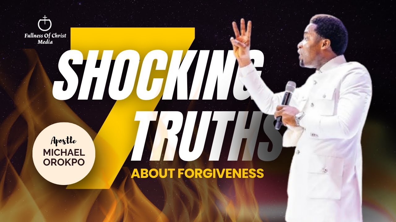 How To Forgive And Let Things Go  -  Apostle Michael Orokpo