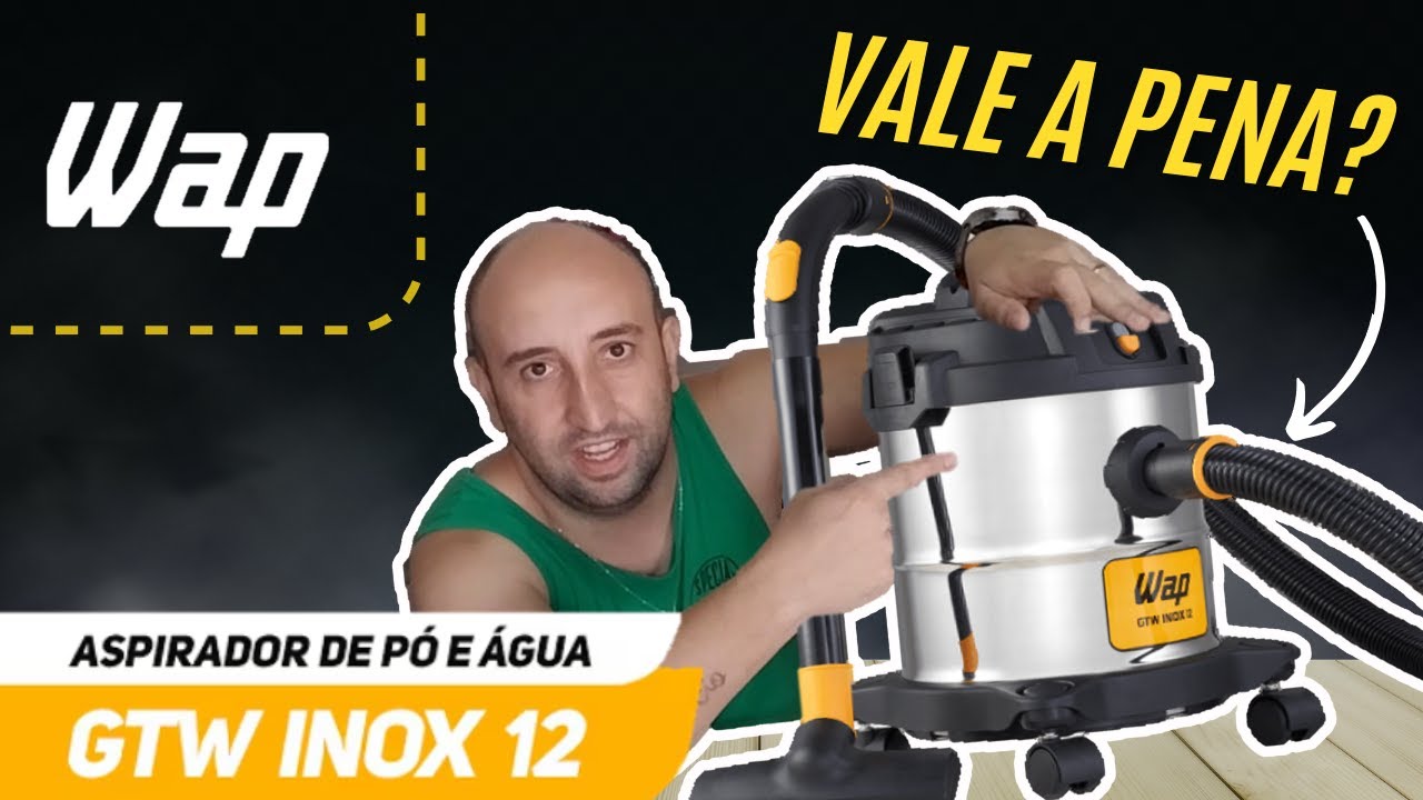 GTW INOX 12 - Conheça o Aspirador de Água e Pó da WAP ...com função SOPRADOR