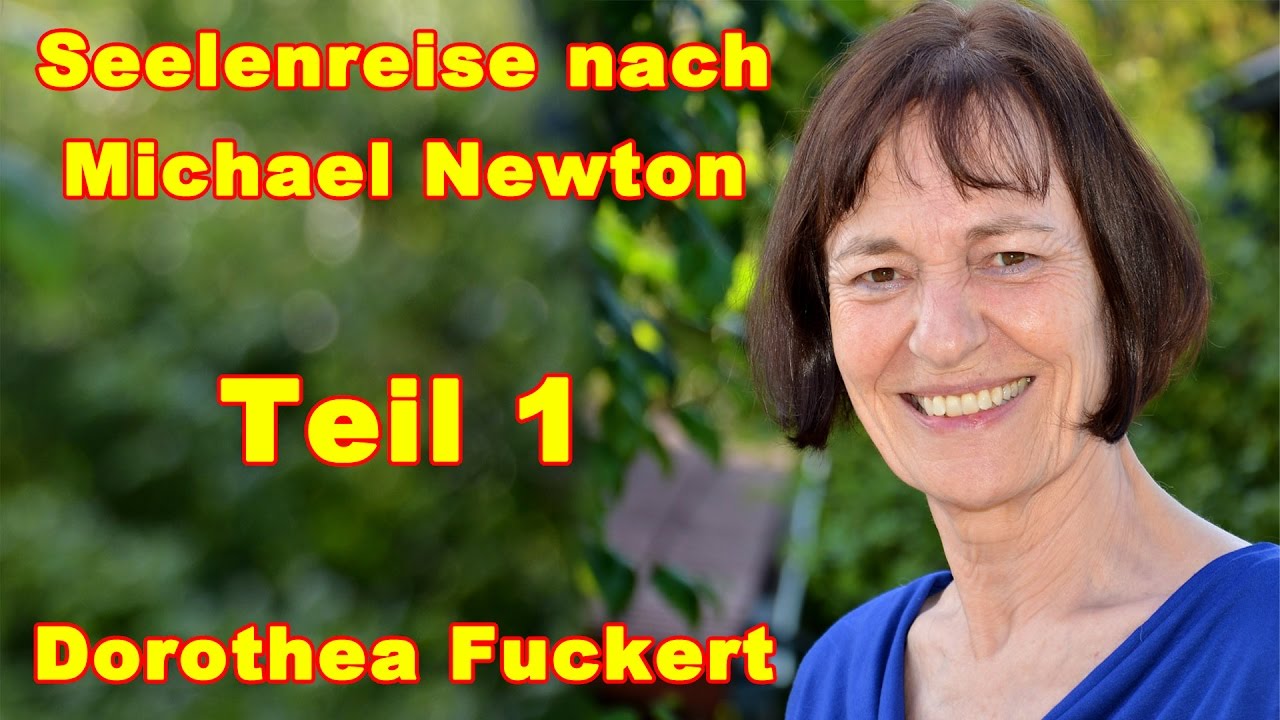 R&uuml;ckf&uuml;hrung nach Dr. M. Newton, Teil 1: Seelenreise in das Leben zwischen den Leben | Dr. D. Fuckert