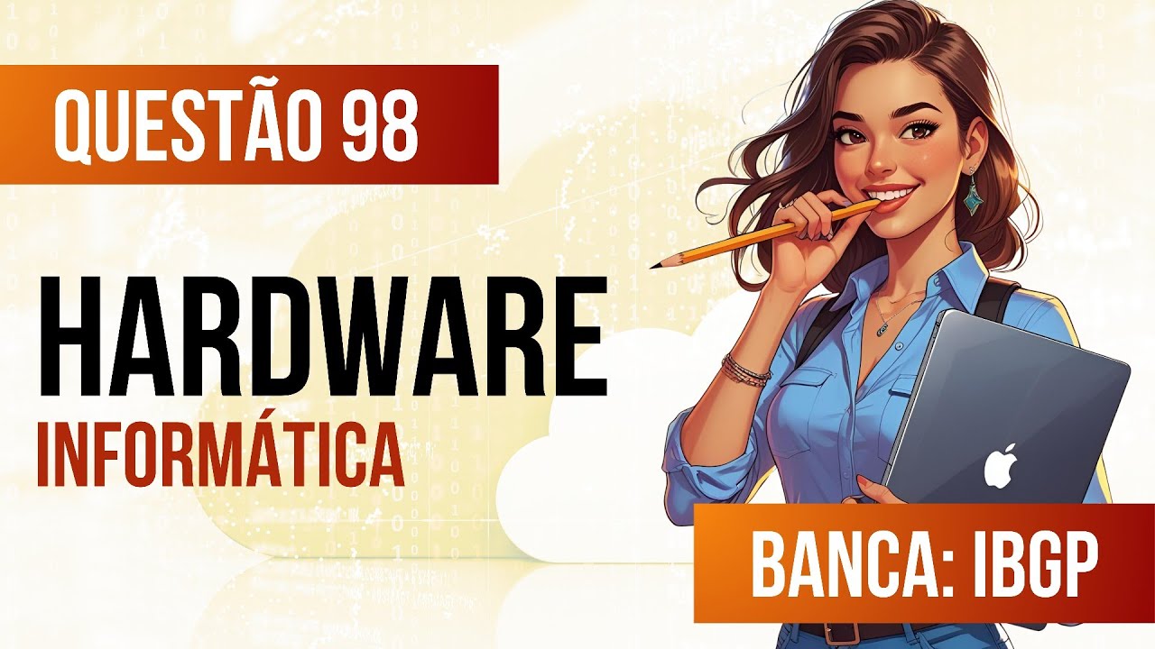 Questão 98 - Informática para Concursos - Hardware - IBGP