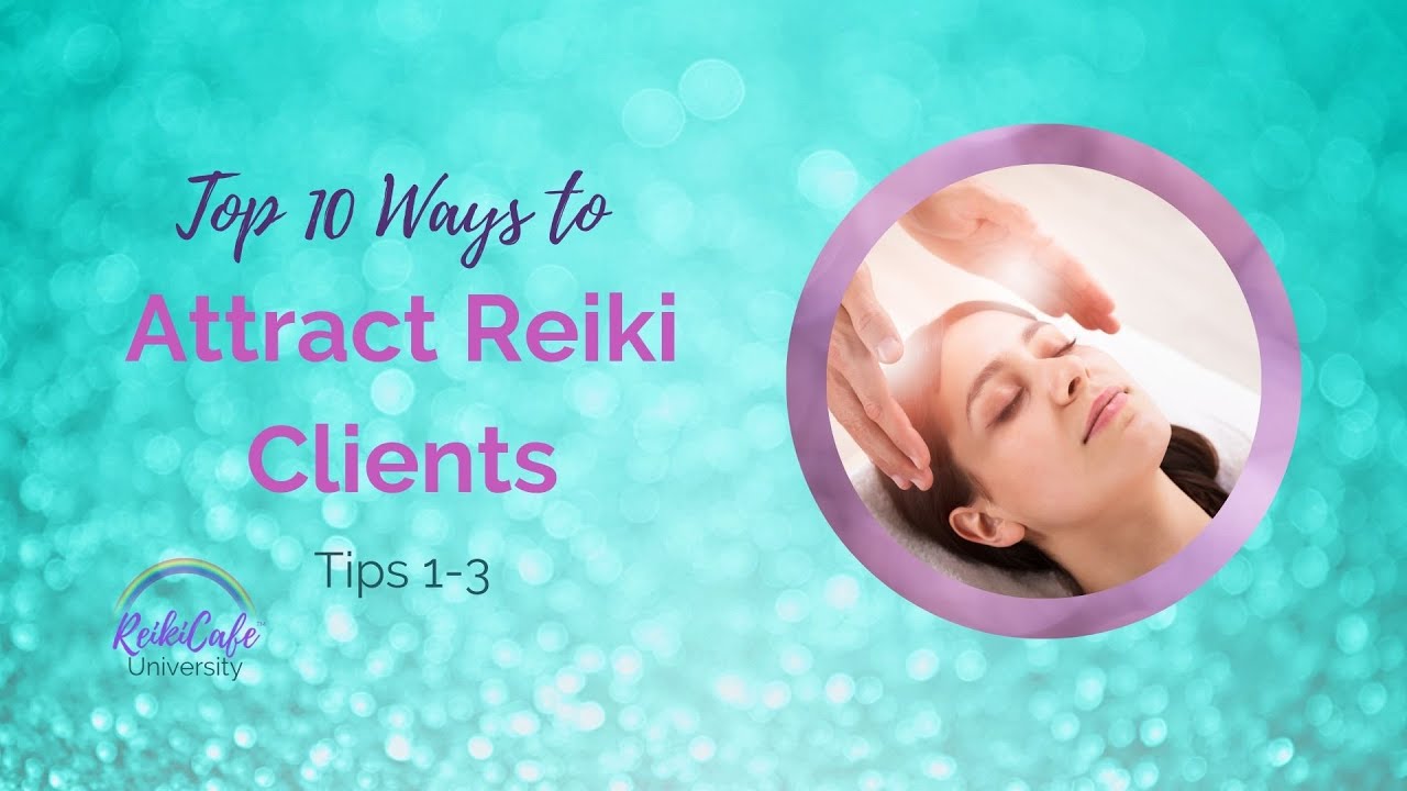 Top 3 Tips to Attract Reiki Clients