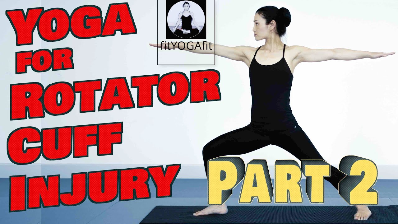 Yoga For Rotator Cuff Injury - Part 2