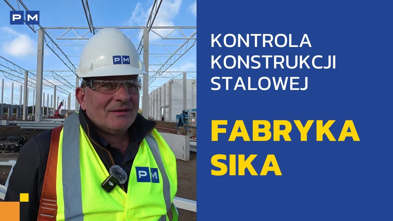 Fabryka Sika - Kontrola konstrukcji stalowej