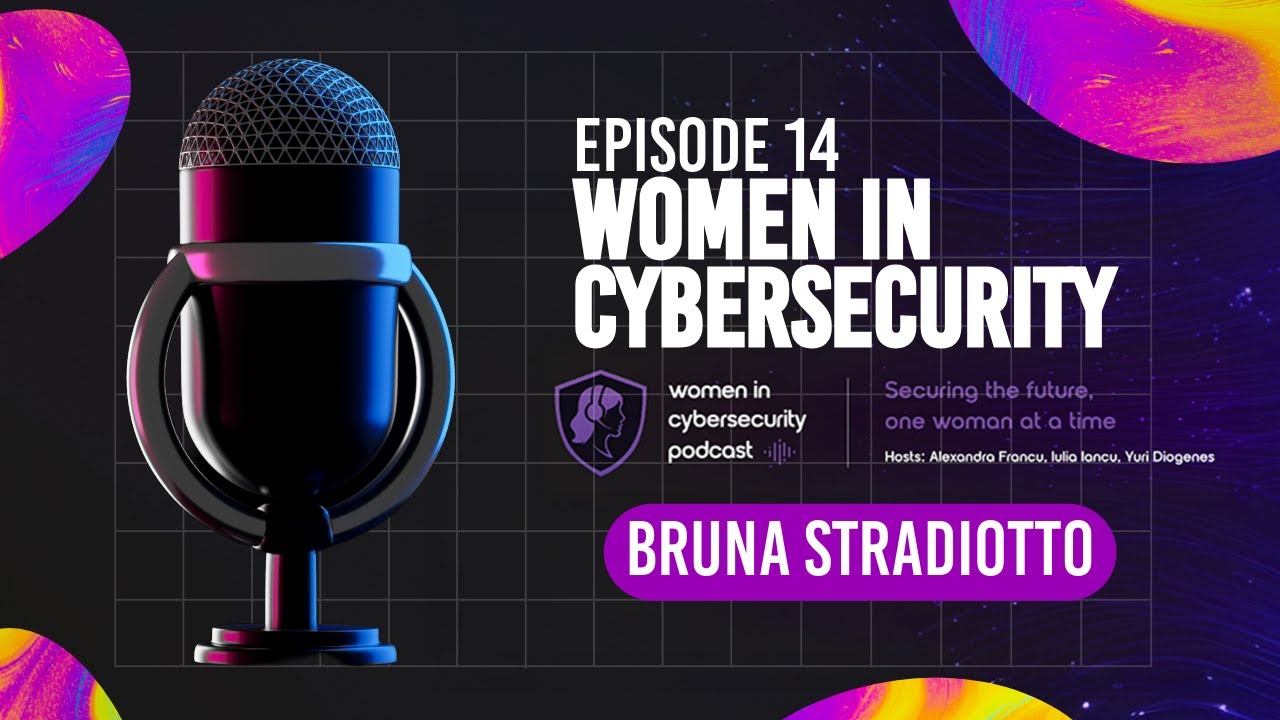 Episode 14 - Leading Security as a Business Enabler with Bruna Stradiotto