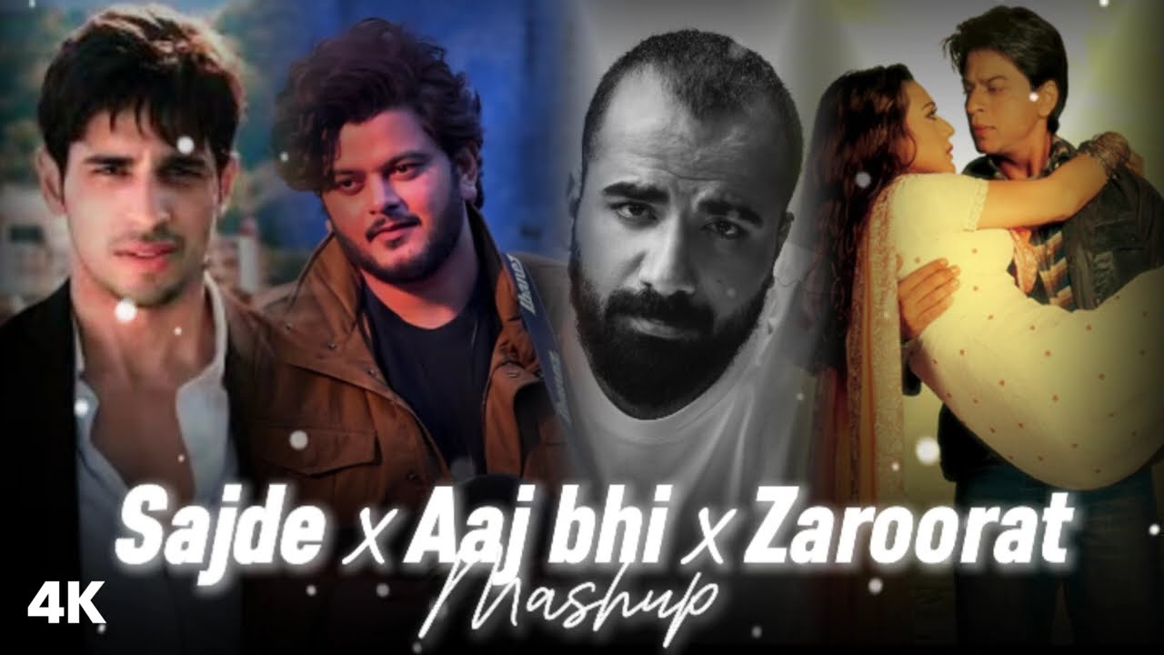 Sajde X Aaj bhi X Zaroorat Mashup Song 4k | Romantic lofi Mashup | Saqlain Beats Chillmashup | #lofi