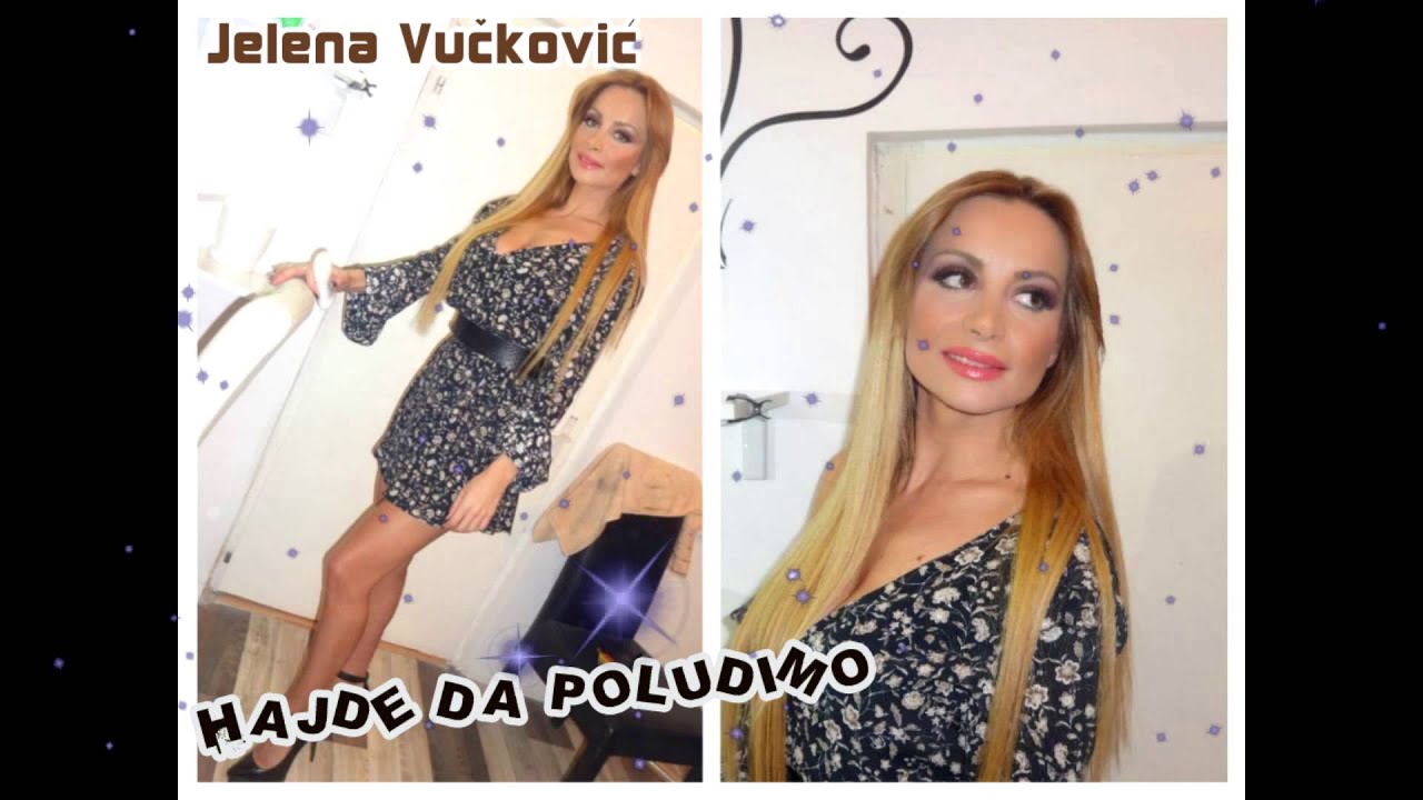 Jelena Vučković - Hajde da poludimo