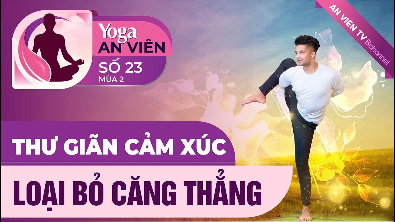 Bài 23 mùa 2 | HLV Raja Gupta | Thư giãn cảm xúc loại bỏ căng thẳng
