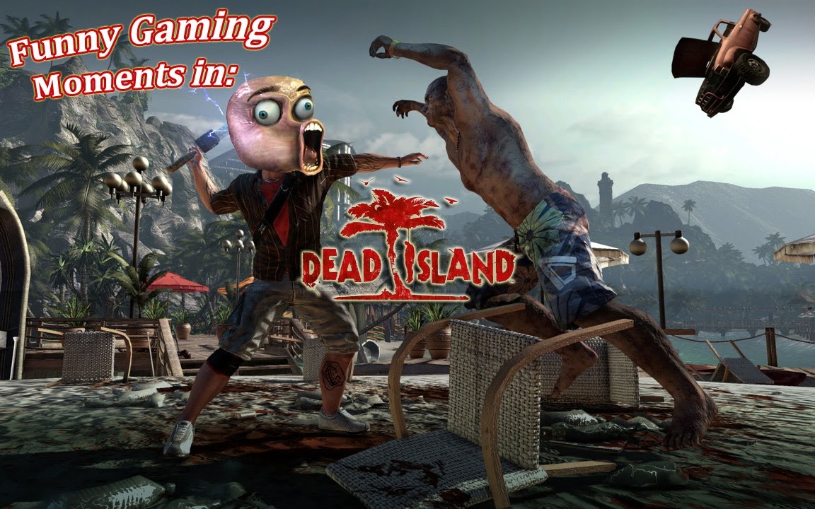 Dead Island-MOST FUNNY MOMENTS EVER!