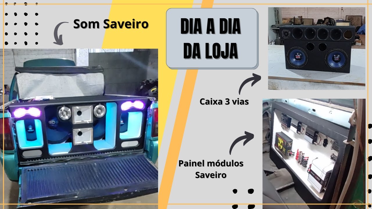 Som Saveiro bola finalizada e teste de algumas musicas. Caixa 3 vias Fox(Dia a dia da loja). #020